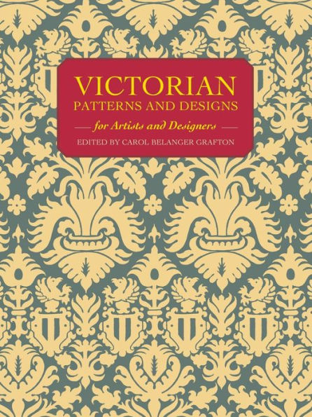 Victorian Patterns and Designs for Artists Designers