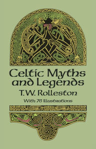 Title: Celtic Myths and Legends, Author: T. W. Rolleston