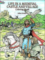 Life in a Medieval Castle and Village Coloring Book