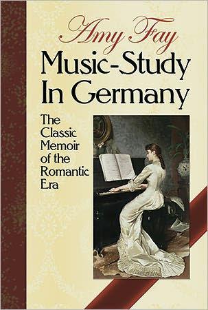 Music-Study Germany: the Classic Memoir of Romantic Era