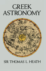 Title: Greek Astronomy, Author: Sir Thomas L. Heath