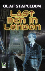 Title: Last Men in London, Author: Olaf Stapledon