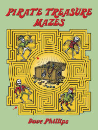 Title: Pirate Treasure Mazes, Author: Dave Phillips