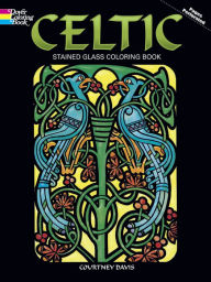 Title: Celtic Stained Glass Coloring Book, Author: Courtney Davis