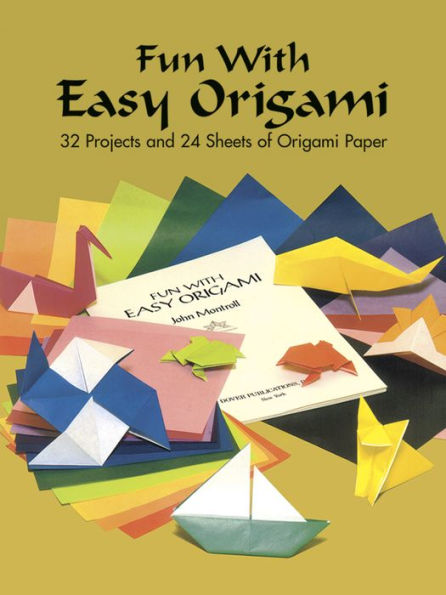 Fun with Easy Origami: 32 Projects and 24 Sheets of Origami Paper