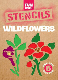 Title: Fun with Stencils: Wildflowers, Author: Paul E. Kennedy