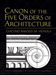 Title: Canon of the Five Orders of Architecture, Author: Giacomo Barozzi da Vignola