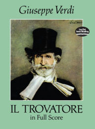Title: Il Trovatore in Full Score, Author: Giuseppe Verdi