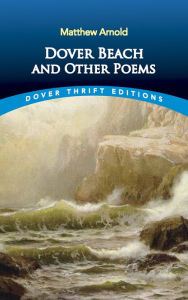 Title: Dover Beach and Other Poems, Author: Matthew Arnold