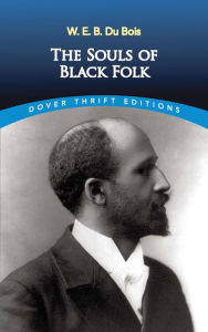 Title: The Souls of Black Folk, Author: W. E. B. Du Bois