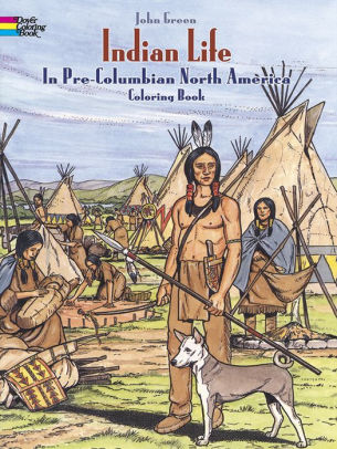 Indian Life in Pre-Columbian North America Coloring Book by John Green ...