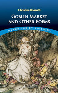 Title: Goblin Market and Other Poems, Author: Christina Rossetti