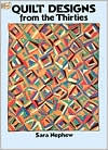 Title: Quilt Designs from the Thirties, Author: Sara Nephew