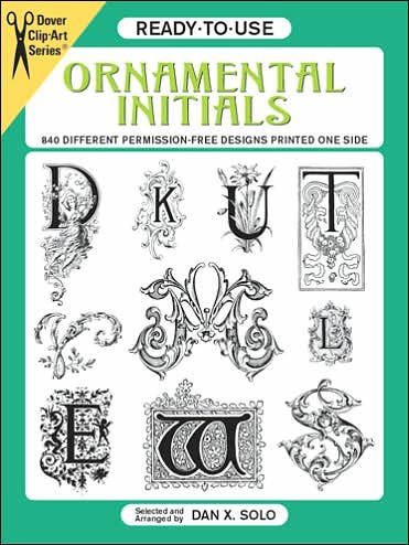 Ready-to-Use Ornamental Initials: 840 Different Copyright-Free Designs Printed One Side