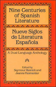 Title: Nine Centuries of Spanish Literature: A Dual-Language Book, Author: Seymour Resnick