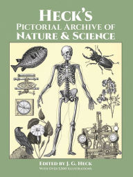 Title: Heck's Pictorial Archive of Nature and Science: With Over 5,500 Illustrations, Author: J. G. Heck