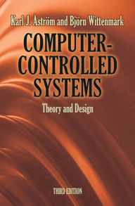 Title: Computer-Controlled Systems: Theory and Design, Third Edition, Author: Karl J Åström