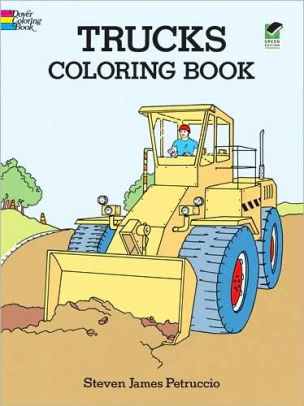 Trucks Coloring Book by Steven James Petruccio, Paperback | Barnes & Noble®