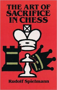 Title: The Art of Sacrifice in Chess, Author: Rudolf Spielmann