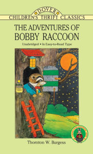 Title: The Adventures of Bobby Raccoon, Author: Thornton W. Burgess