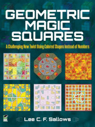 Title: Geometric Magic Squares: A Challenging New Twist Using Colored Shapes Instead of Numbers, Author: Lee C.F. Sallows