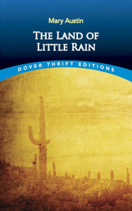 Title: The Land of Little Rain, Author: Mary Austin