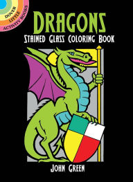 Title: Dragons Stained Glass Coloring Book, Author: John Green