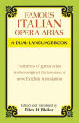 Famous Italian Opera Arias: A Dual-Language Book: Full Texts of Great Arias in the Original Italian and a New English Translation