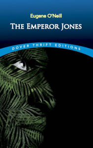 Title: The Emperor Jones, Author: Eugene O'Neill