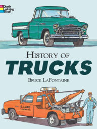 Title: History of Trucks Coloring Book, Author: Bruce LaFontaine