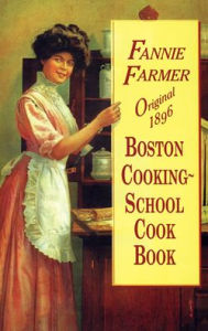 Title: Original 1896 Boston Cooking-School Cook Book, Author: Fannie Merritt Farmer