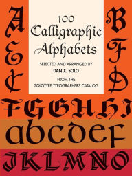 Title: 100 Calligraphic Alphabets, Author: Dan X. Solo