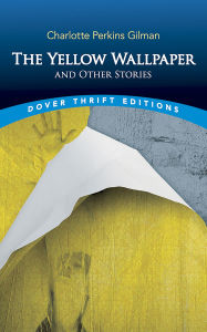 Title: The Yellow Wallpaper and Other Stories, Author: Charlotte Perkins Gilman