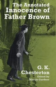 Title: The Annotated Innocence of Father Brown, Author: G. K. Chesterton