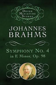 Title: Symphony No. 4 in E Minor, Op. 98 (Dover Miniature Scores Series): (Sheet Music), Author: Johannes Brahms