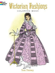 Title: Victorian Fashions Coloring Book, Author: Tom Tierney