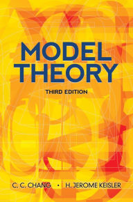 Title: Model Theory: Third Edition, Author: C.C. Chang