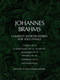 Title: Complete Shorter Works for Solo Piano, Author: Johannes Brahms