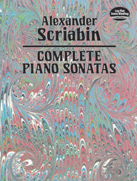 Title: Complete Piano Sonatas, Author: Alexander Scriabin