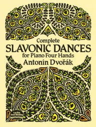 Title: Complete Slavonic Dances for Piano Four Hands, Author: Antonin Dvorák