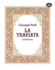 Title: La Traviata in Full Score, Author: Giuseppe Verdi