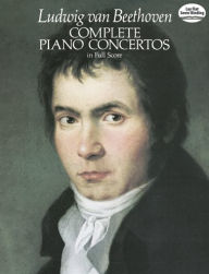Title: Complete Piano Concertos in Full Score, Author: Ludwig van Beethoven