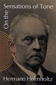 Title: On the Sensations of Tone, Author: Hermann Helmholtz