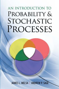 Title: An Introduction to Probability and Stochastic Processes, Author: James L. Melsa