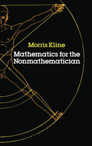 Title: Mathematics for the Nonmathematician, Author: Morris Kline