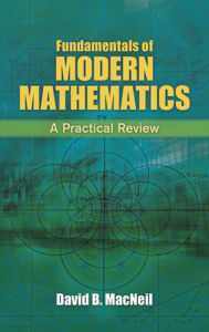 Title: Fundamentals of Modern Mathematics: A Practical Review, Author: David B. MacNeil