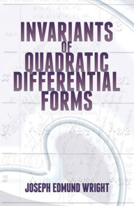 Title: Invariants of Quadratic Differential Forms, Author: Joseph Edmund Wright