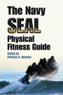 The Navy SEAL Physical Fitness Guide by Patricia A. Deuster | eBook ...