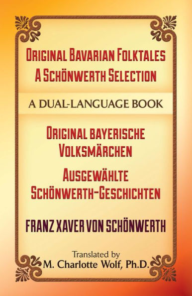 Original Bavarian Folktales: A Schönwerth Selection: Original bayerische Volksmärchen - Ausgewählte Schönwerth-Geschichten