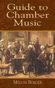 Title: Guide to Chamber Music, Author: Melvin Berger